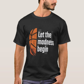 狂気にバスケットボールを始めさせる Tシャツ