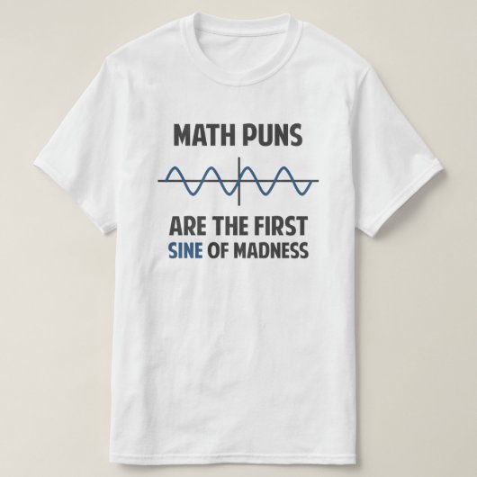 狂気の数学のしゃれの最初正弦 Tシャツ (デザイン正面)