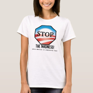 狂気をストップ Tシャツ