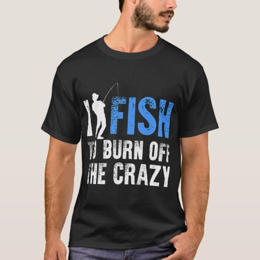 狂気を燃やすために釣りをする Fishing Tシャツ (正面)