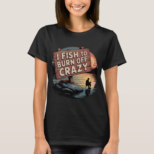 狂気を燃やすために釣りをする Tシャツ (正面)
