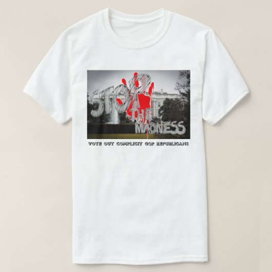 狂気ストップ – 共和党員の加担を投票する Tシャツ (デザイン正面)