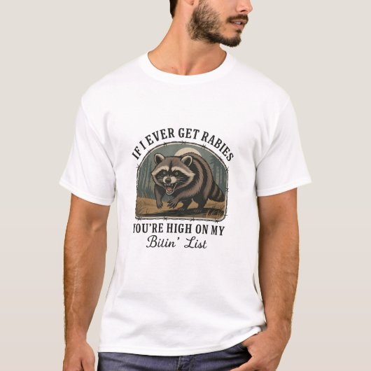 狂犬病になったらお前は俺の咬みリスト一位だ Tシャツ (正面)