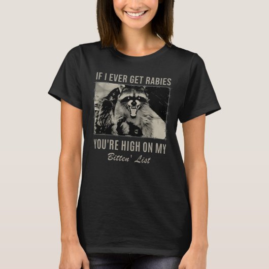 狂犬病になったらお前を噛んでやる Tシャツ (正面)