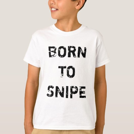 狙撃するために生まれて下さい Tシャツ (正面)