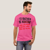 狩りおもしろい私はむしろ素敵な妻になりたい Tシャツ (正面フル)