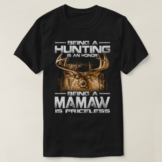 狩りであることは名誉であるMAMAWは価格である Tシャツ (デザイン正面)