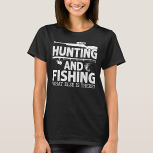 狩りと魚釣り何が他にあるのか狩りFis Tシャツ