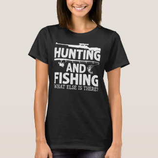 狩りと魚釣り何が他にあるのか狩りFis Tシャツ