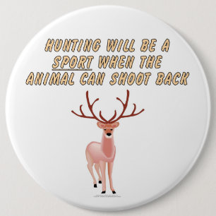 狩りは動物が撃つことができる場合スポーツです 缶バッジ