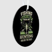 狩りは私の人生の多くの問題を解決する オーナメント (正面)