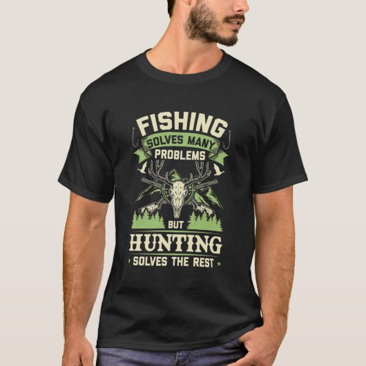 狩りは私の人生の多くの問題を解決する Tシャツ (正面)