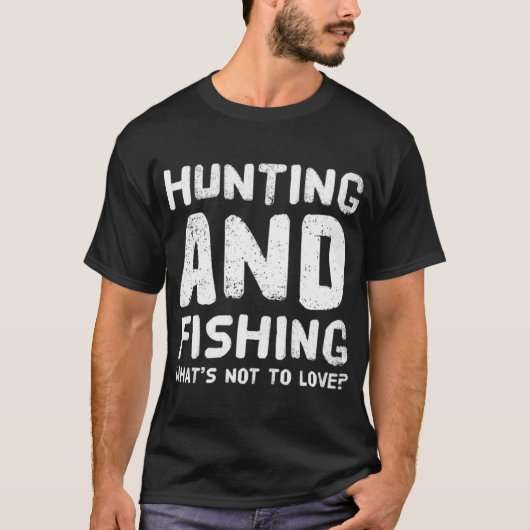 狩猟と釣り、愛するべきもの Tシャツ (正面)
