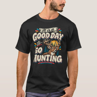 狩猟に行くには良い日だ Tシャツ