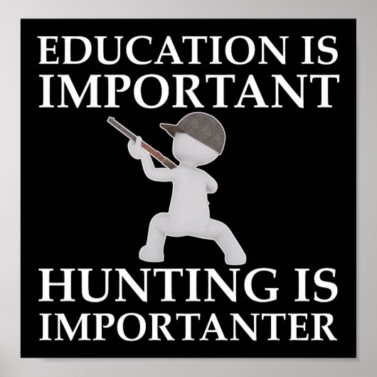 狩猟はもっと大切 Funny Hunting Poster 黒 ポスター (正面)