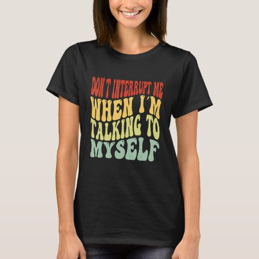 独り言を言う時は邪魔するな Tシャツ (正面)