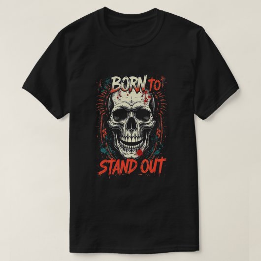 独特なゴシック スケルトンベクター Born to Stand Out Tシャツ (デザイン正面)