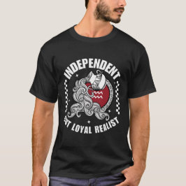 独立心があるけれど忠誠心もあるリアリスト Tシャツ