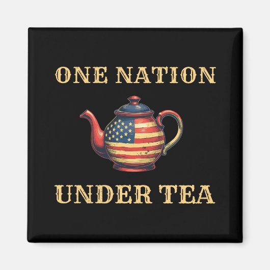 独立戦争1773アメリカ合衆国One Nation Under Tea マグネット (正面)