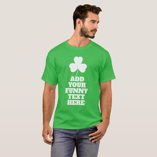独自のおもしろいSt patricks dayTシャツの作成 Tシャツ (正面フル)
