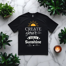 独自の太陽の光を作成やる気を起こさせる引用文 Tシャツ