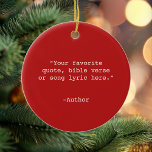 独自の引用文 セラミックオーナメント<br><div class="desc">独自の引用文カスタムオーナメントを作成する。ミニマルなタイプライタータイポグラフィ。</div>