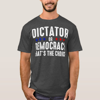 独裁者または民主主義 Tシャツ