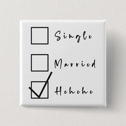 独身の,，ヘ結婚したヘ人間関係おもしろいボタン 缶バッジ (正面)