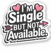 "独身の & Sassy - Not Available Sticker" シール (正面)