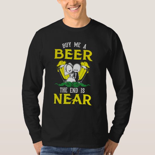 独身最後のパーティーでビール買ってよ 終末が近づいてる Tシャツ (正面)