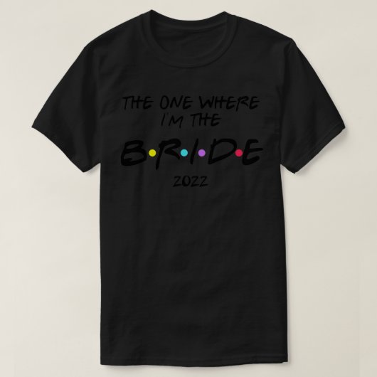 独身最後の女友達パーティー 花嫁 私が主役のやつ Tシャツ (デザイン正面)