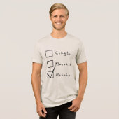独身、既婚、へへへ面白い関係 トライブレンドTシャツ (正面全面)