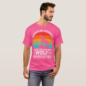 狼になれなければ、いつも自分でいられる Tシャツ (正面フル)