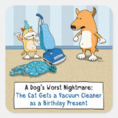 猫おもしろいと犬の電気掃除機 スクエアシール (正面)