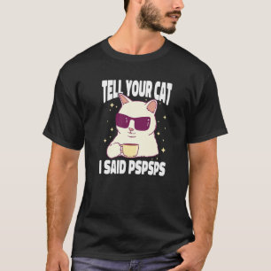 猫おもしろいシャツが猫に言うPspsps Cat Co Tシャツ