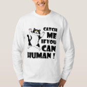 猫おもしろい:捕まもしえろ Tシャツ (正面)