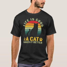 猫がいてくれれば人生はもっと最高 Tシャツ