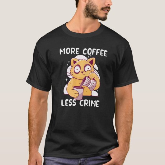 猫がコーヒーを飲む コーヒーを増やして犯罪を減らそう 猫 Tシャツ (正面)