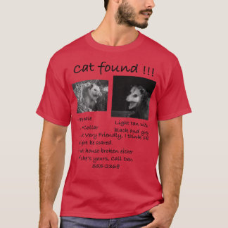 猫がペットのおもしろいポッサムを見つけた Tシャツ