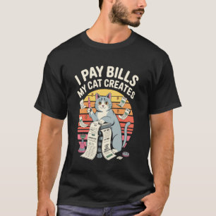 猫がユーモアを作り出す私は請求書を払う デザイン Tシャツ