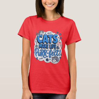 猫が人生を完璧にする 面白い猫好きTシャツ Tシャツ