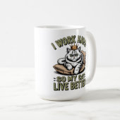 猫が幸せに暮らせるように一生懸命働く コーヒーマグカップ (正面右)