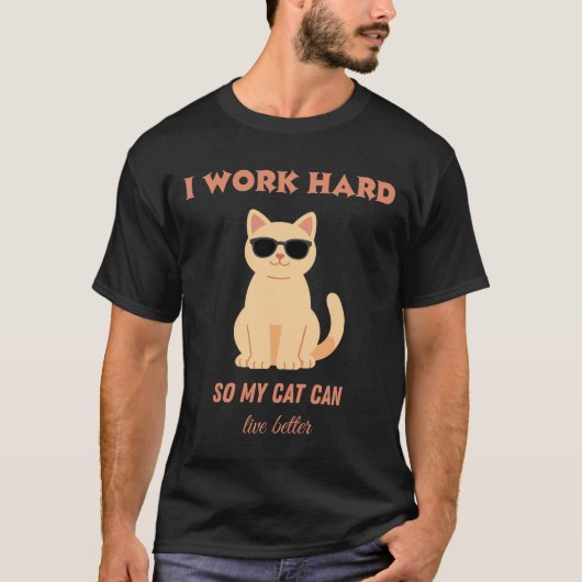 猫が幸せに暮らせるように一生懸命働く Tシャツ (正面)