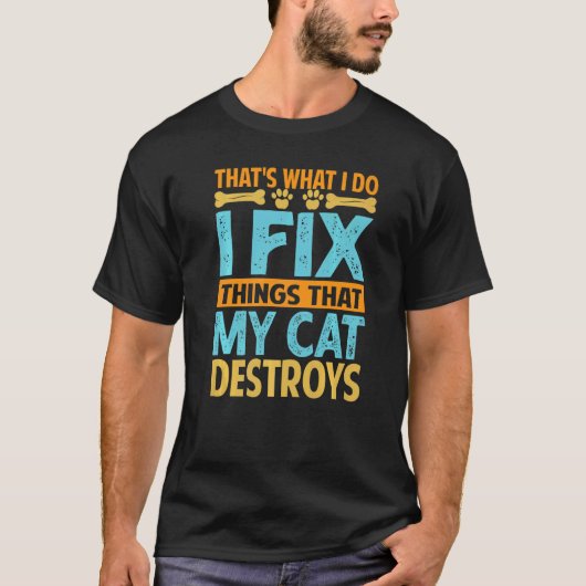 猫が破壊したものを直すのが私の仕事 Tシャツ (正面)
