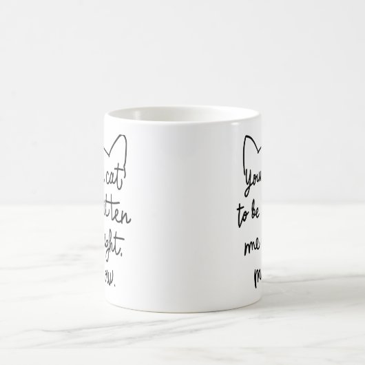 猫が私を右ミューで子猫にするおもしろい- Cat コーヒーマグカップ (中央)