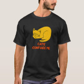猫が私を混乱させる猫ことわざ子猫引用文猫ママ Tシャツ (正面)