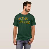 猫が見えたぞ 待ってね 面白い 猫好き サラシスティック Tシャツ (正面フル)