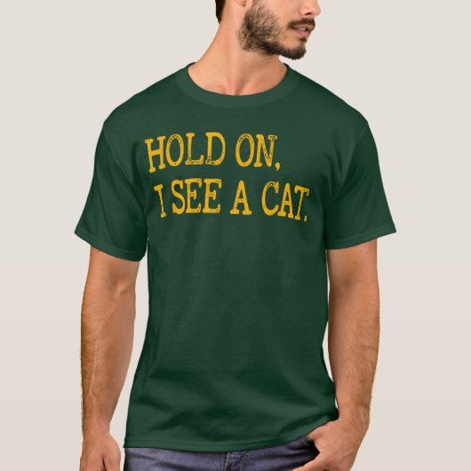 猫が見えたぞ 待ってね 面白い 猫好き サラシスティック Tシャツ (正面)