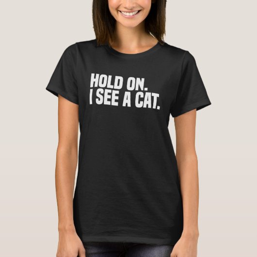 猫が見える時にしがみつく Tシャツ (正面)