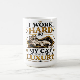 猫が贅沢な生活を送れるように一生懸命働いてる コーヒーマグカップ